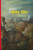 Visual Cultures and German Contexts- Otto Dix and the Memorialization of World War I in German Visual Culture, 1914-1936