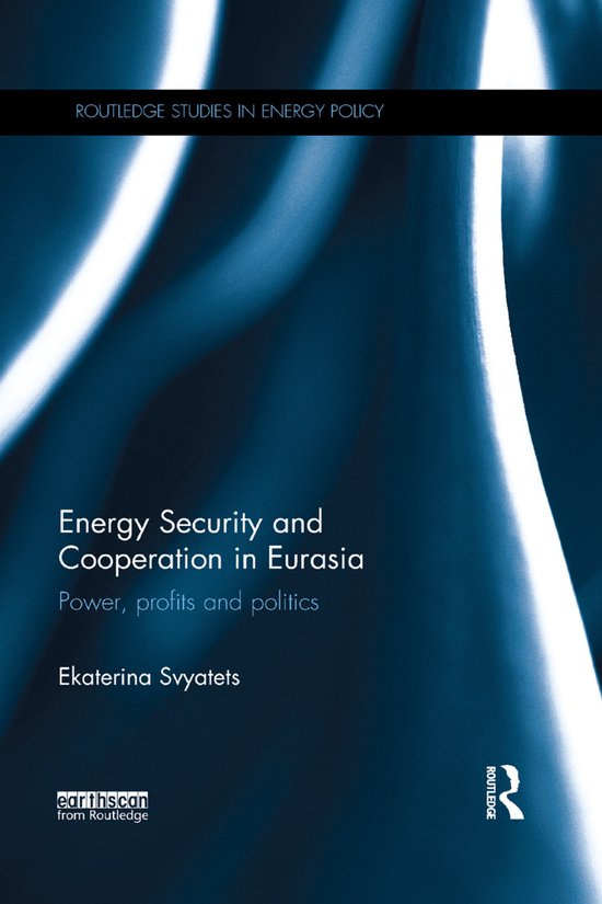 Routledge Studies in Energy Policy- Energy Security and Cooperation in ...