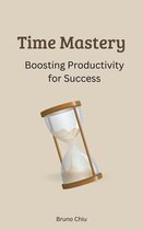 Time Mastery: Boosting Productivity for Success