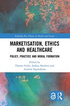 Routledge Key Themes in Health and Society- Marketisation, Ethics and Healthcare