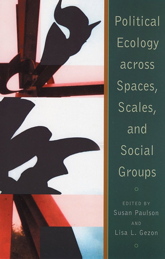 Political Ecology Across Spaces, Scales, And Social Groups - cover