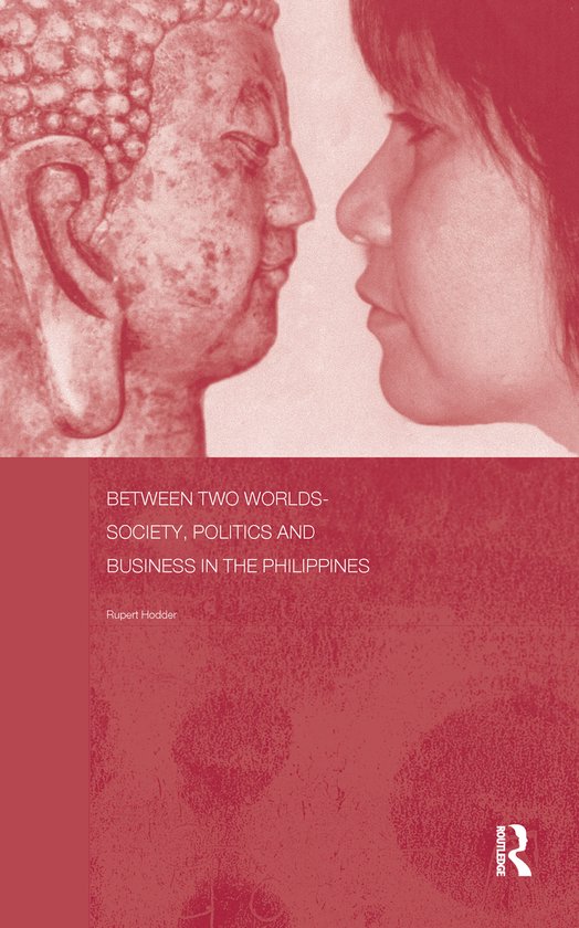 Between Two Worlds - Society, Politics, and Business in the  ... - cover