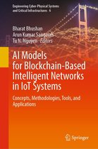 Engineering Cyber-Physical Systems and Critical Infrastructures 6 - AI Models for Blockchain-Based Intelligent Networks in IoT Systems