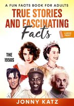 A Fun Facts Book - True Stories, and Fascinating Facts The 1950s