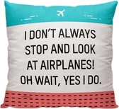 'Look at Airplanes..' - Sierkussen - 40 x 40 cm - Reis Quote - Vliegtuig fanaten/Vliegtuig liefhebbers - Reizen / Vakantie - Reisliefhebbers - Voor op de bank/bed
