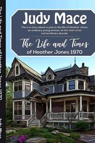 The Life and Times of Heather Jones 1970