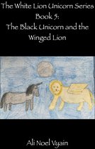 The White Lion Unicorn - The Black Unicorn and the Winged Lion