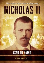 Nicholas II - Tsar to Saint