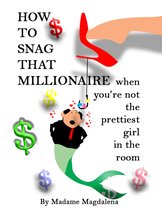 How to Snag a Millionaire When You're Not the Prettiest Girl in the Room