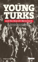 ISBN Young Turks and the Boycott Movement: Nationalism, Protest and the Working Classes in the Formation, histoire, Anglais, Couverture rigide, 320 pages