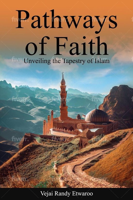 Pathways of Faith: Unveiling the Tapestry of Islam (ebook), Vejai Randy 