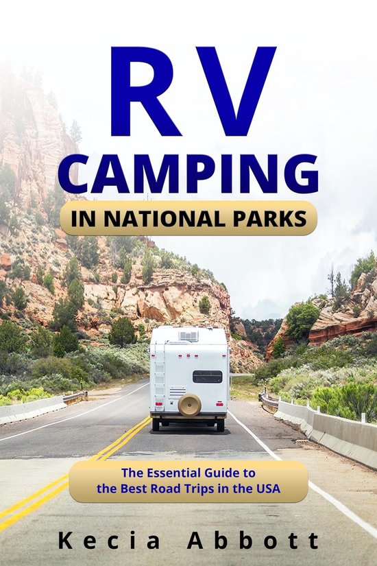 RV CAMPING IN NATIONAL PARKS (ebook), Kecia Abbott 9781088223925 Boeken