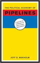 The Political Economy of Pipelines