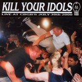 Kill Your Idols - Live At CBGB's (CD)