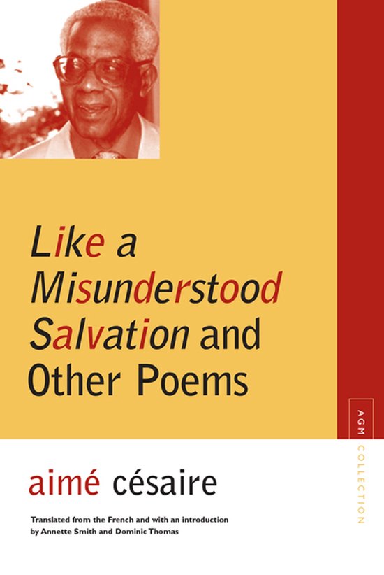 Boekomslag van "Like a Misunderstood Salvation and Other Poems" door Aimé Césaire, met portret van een man en gele en rode achtergrond.