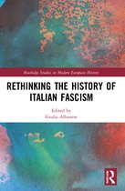 Routledge Studies in Modern European History- Rethinking the History of Italian Fascism