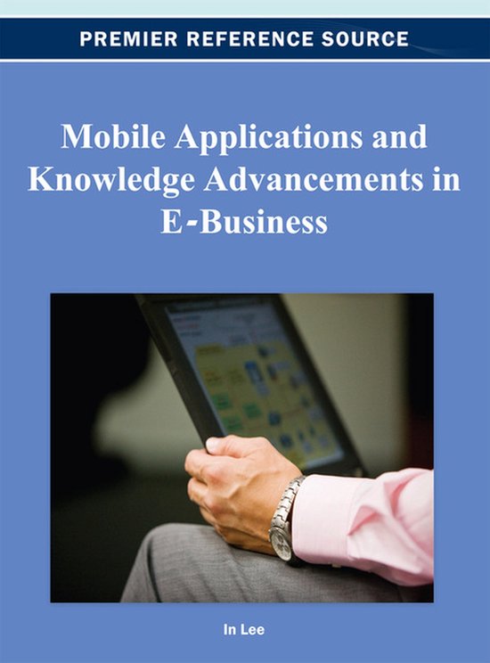 Mobile Applications and Knowledge Advancements in E-Business - cover