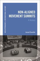 New Approaches to International History- Non-Aligned Movement Summits