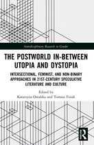 Interdisciplinary Research in Gender-The Postworld In-Between Utopia and Dystopia
