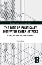 Routledge Studies in Crime and Society-The Rise of Politically Motivated Cyber Attacks
