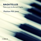 Matthew Mills - Bernard Hughes: Bagatelles (CD)