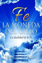 Fe La Moneda Del Cielo La Dualidad de La Fe