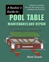 A Rookie's Guide to Pool Table Maintenance and Repair