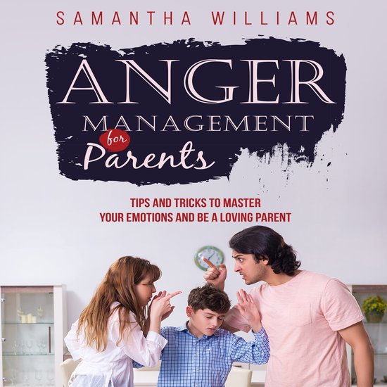 ANGER MANAGEMENT FOR PARENTS