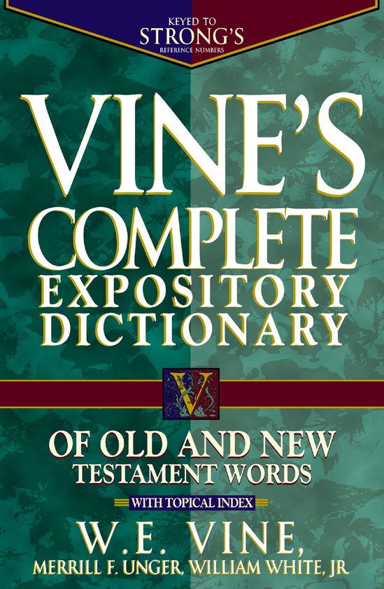 Vines Expository Dictionary Of Old & New