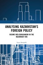 Central Asia Research Forum- Analysing Kazakhstan's Foreign Policy