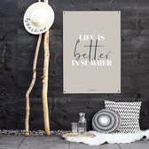 MOODZ design | Tuinposter | Buitenposter | Life is better in summer | 70 x 100 cm | Zand