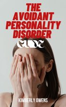 THE AVOIDANT PERSONALITY DISORDER GUIDE