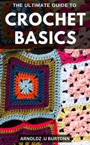 The Ultimate Guide To Crochet Basics