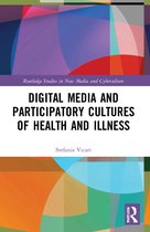 Routledge Studies in New Media and Cyberculture- Digital Media and Participatory Cultures of Health and Illness