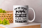 Mok I'm So Lucky People Can't Hear What I'm Thinking - Koffie - Coffe - I Love Coffee - Funny - Fun - Gift - Cadeau - Better Life - Ik Hou Van Koffie
