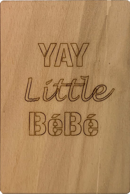 Woodyou - Houten wenskaart - Yay little Bébé