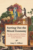 Sorting Out the Mixed Economy – The Rise and Fall of Welfare and Developmental States in the Americas