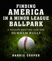 Finding America in a Minor League Ballpark