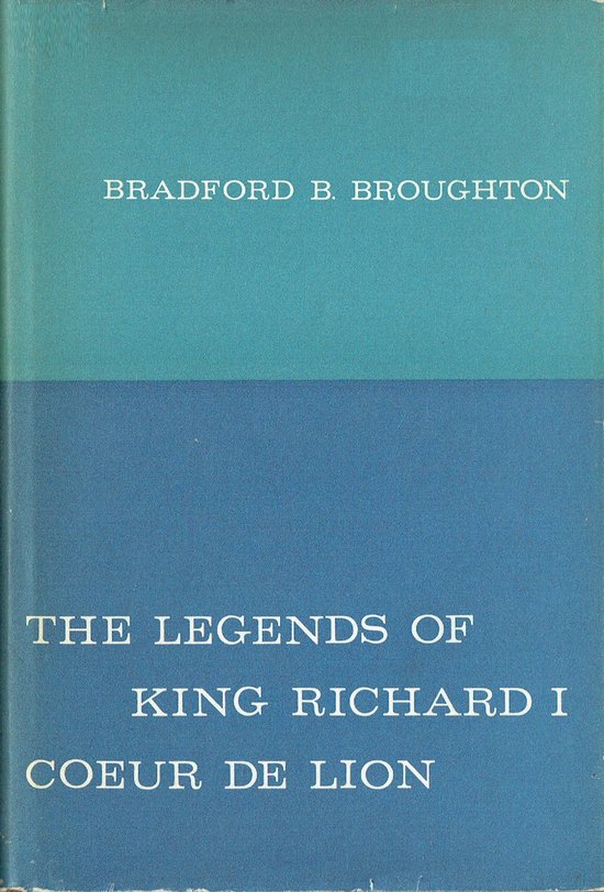 The Legends of King Richard I Coeur De Lion 9783111037516 Bradford