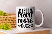 Mok Less people more dogs - pets - honden - liefde - cute - love - dogs - cats and dogs - dog mom - dog dad - cat mom- cat dad - cadeau - huisdieren - vogels - paarden - kip