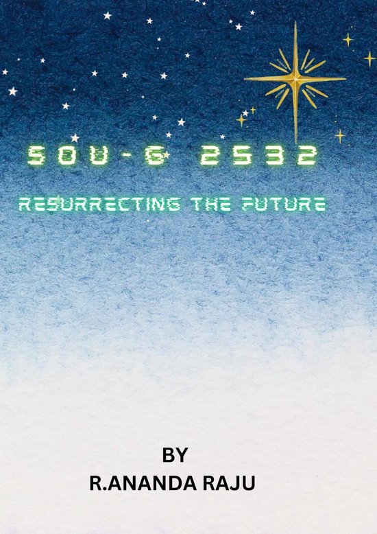 Sou-G 2532: Resurrecting the Future (ebook), Ananda Raju ...
