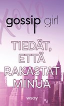Gossip Girl 2 - Tiedät että rakastat minua