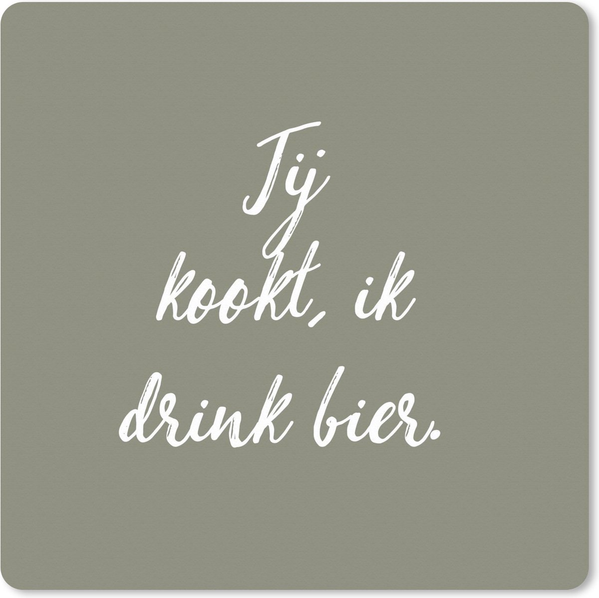 Muismat XXL 50x50 cm - Bureau onderlegger - Bureau mat Quotes - Spreuken - Jij kookt, ik drink bier - Bier - Bureaumat - Gaming mousepad xl - Bureaulegger groot - Computer deskmat