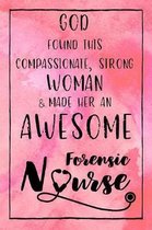 God Found this Strong Woman & Made Her an Awesome Forensic Nurse: Journal for Thoughts and Musings