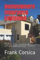 Homeowners Insurance Explained: Mold, Fire, Flood & Other Important Topics
