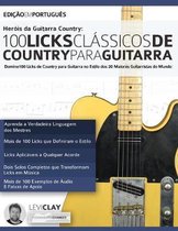 Heróis da Guitarra Country - 100 Licks Clássicos de Country Para Guitarra