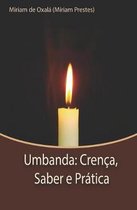 Umbanda: Cren�a, Saber e Pr�tica