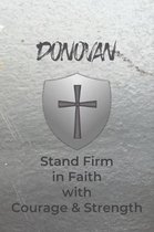 Donovan Stand Firm in Faith with Courage & Strength: Personalized Notebook for Men with Bibical Quote from 1 Corinthians 16:13