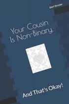 Your Cousin Is Non-Binary, And That's Okay!