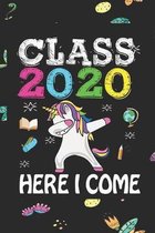 Class 2020 Here I Come: Back To School Gift Unicorn Notebook for Girls & Kids To Write Goals, Ideas & Thoughts, Writing, Notes, Doodling
